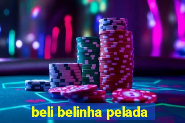 beli belinha pelada